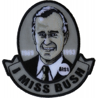 I miss Bush Senior Patch