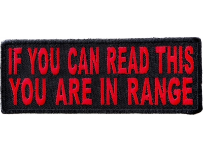 If You Can Read This You Are In Range Patch In Red Black | Embroidered Patches