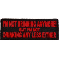 I'm Not Drinking Anymore Not Drinking Any Less Either Patch In Red