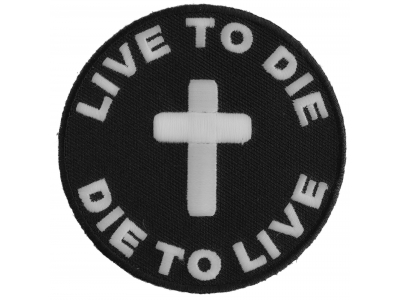 Live To Die To Live Round Christian Patch | Embroidered Patches