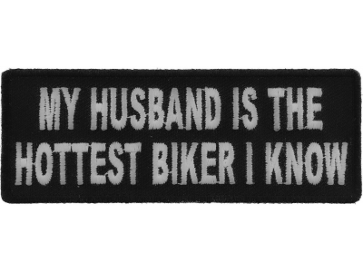 My Husband Is The Hottest Biker I Know Patch | Embroidered Patches