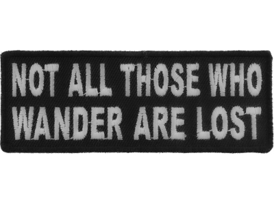 Not All Those Who Wander Are Lost Patch | Embroidered Patches