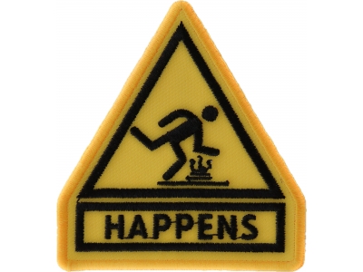 Shit Happens Yellow Sign Patch | Embroidered Patches