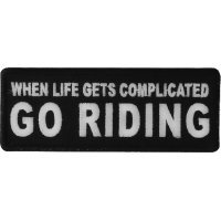 When Life Gets Complicated GO RIDING Patch | Embroidered Patches