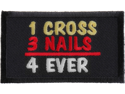 1 Cross 3 Nails 4 Ever Patch | Embroidered Patches