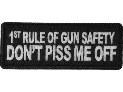 1st Rule of Gun Safety Don't Piss Me Off Patch