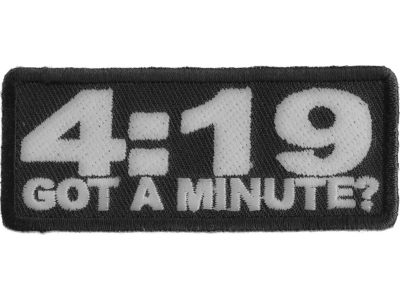 4 19 Got A Minute Funny Stoner Patch | Embroidered  Pot Patches