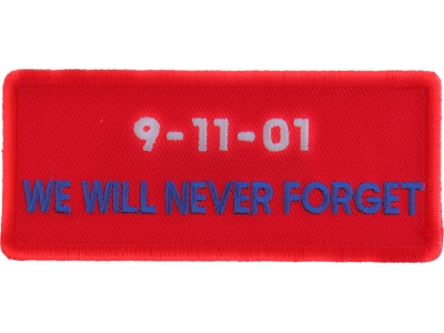 9 11 01 We Will Never Forget Patch | Embroidered Patches