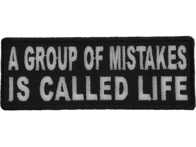 A Group Of Mistakes Is Called Life Patch | Embroidered Patches