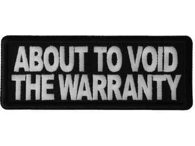 About to Void the Warranty Patch