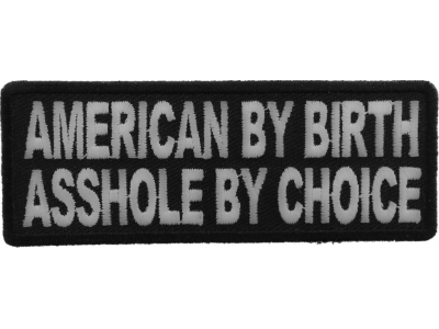 American By Birth Asshole By Choice Patch