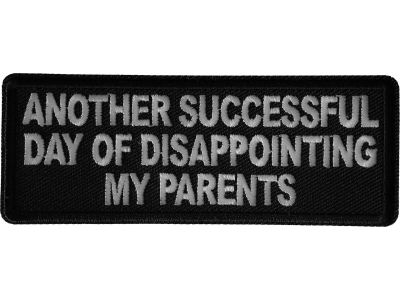 Another Successful Day of Disappointing My Parents Patch