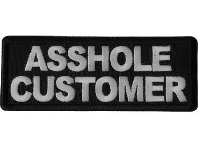 Asshole Customer Patch