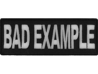 Bad Example Funny Patch | Embroidered Patches