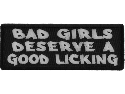 Bad Girls Deserve a Good Licking Patch