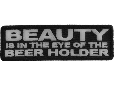 Beauty Is In The Eye Of The Beer Holder Patch