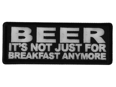 Beer It's Not Just for Breakfast Anymore Patch