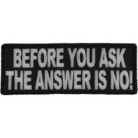 Before You Ask The Answer Is No Patch | Embroidered Patches