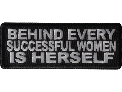 Behind Every Successful Women is Herself Patch