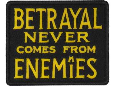 Betrayal Never Comes From Enemies Patch