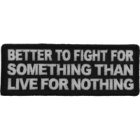 Better to Fight for Something than Live for Nothing Patch