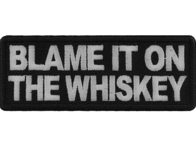 Blame it on the Whiskey Patch