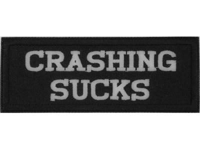 Crashing Sucks Patch | Embroidered Patches