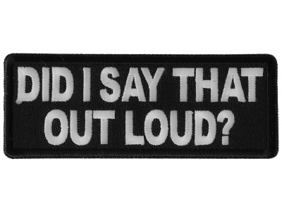 Did I say that Out Loud Patch