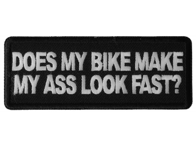 Does My Bike Make My Ass Look Fast Patch