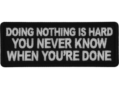 Doing Nothing is Hard, You never know when you're done Patch