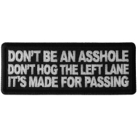 Don't Be an Asshole Don't Hog the Left Lane It's Made for Passing Patch