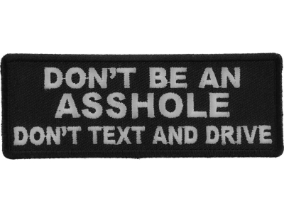 Don't Be An Asshole Don't Text and Drive Patch