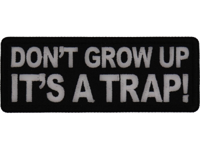 Don't Grow Up It's a Trap Patch