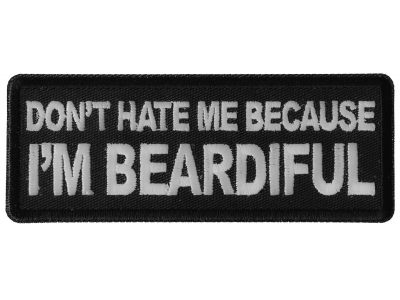 Don't Hate me Because I'm Beardiful Patch