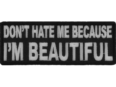 Don't Hate Me Cause I'm Beautiful Patch