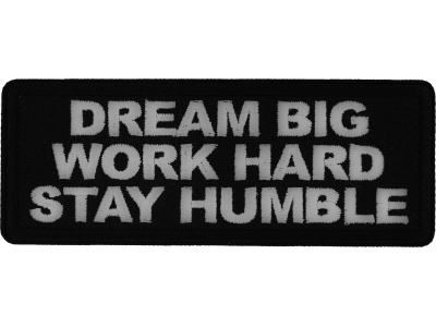 Dream Big Work Hard Stay Humble Patch