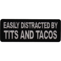 Easily Distracted by Tits and Tacos Patch