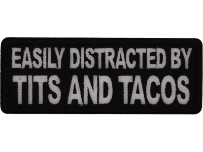 Easily Distracted by Tits and Tacos Patch