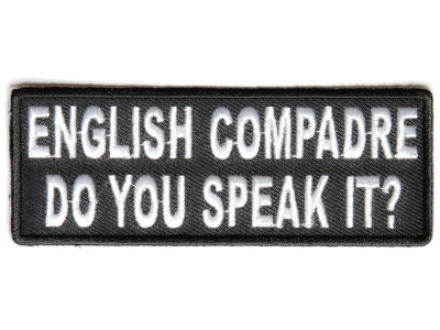 English Compadre Do You Speak It Patch | Embroidered Patches