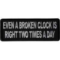 Even a Broken Clock is Right Two Times a Day Patch