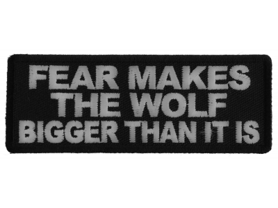 Fear Makes The Wolf Bigger Than it is Patch