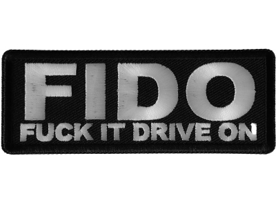 FIDO Fuck it drive on Military Patch