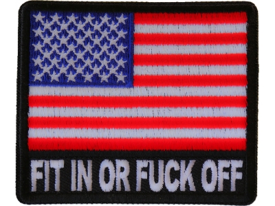 Fit In Or Fuck Off USA Flag Patch