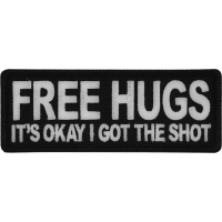 Free Hugs It's Okay I got the Shot Patch