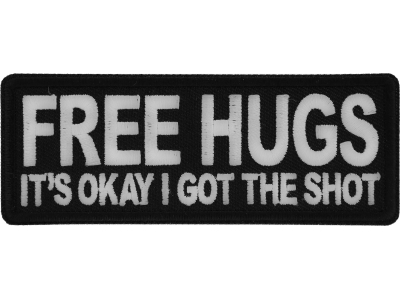 Free Hugs It's Okay I got the Shot Patch