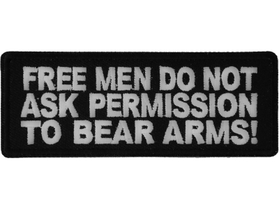 Free Men Don't Ask To Bear Arms Patch | Embroidered Patches