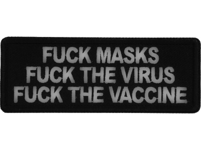 Fuck Masks Fuck The Virus Fuck the Vaccine Patch