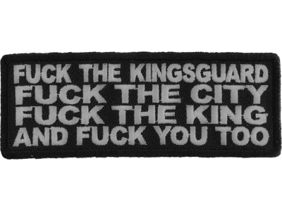 Fuck The Kingsguard Fuck the City Fuck The King and Fuck you too Patch