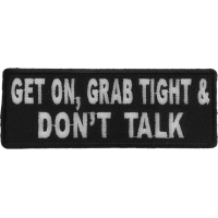 Get On Grab Tight And Don't Talk Biker Patch | Embroidered Patches