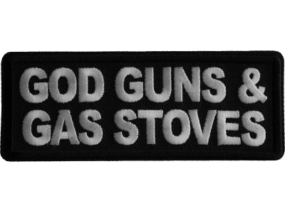 God Guns and Gas Stoves Iron on Patch